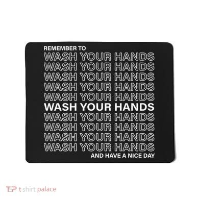 Remember To Wash Your Hand Have A Nice Day Mousepad