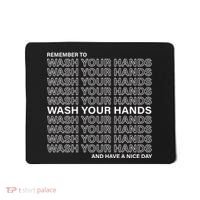 Remember To Wash Your Hand Have A Nice Day Mousepad thumb 0