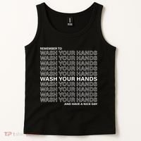 Remember To Wash Your Hand Have A Nice Day Tank Top thumb 2