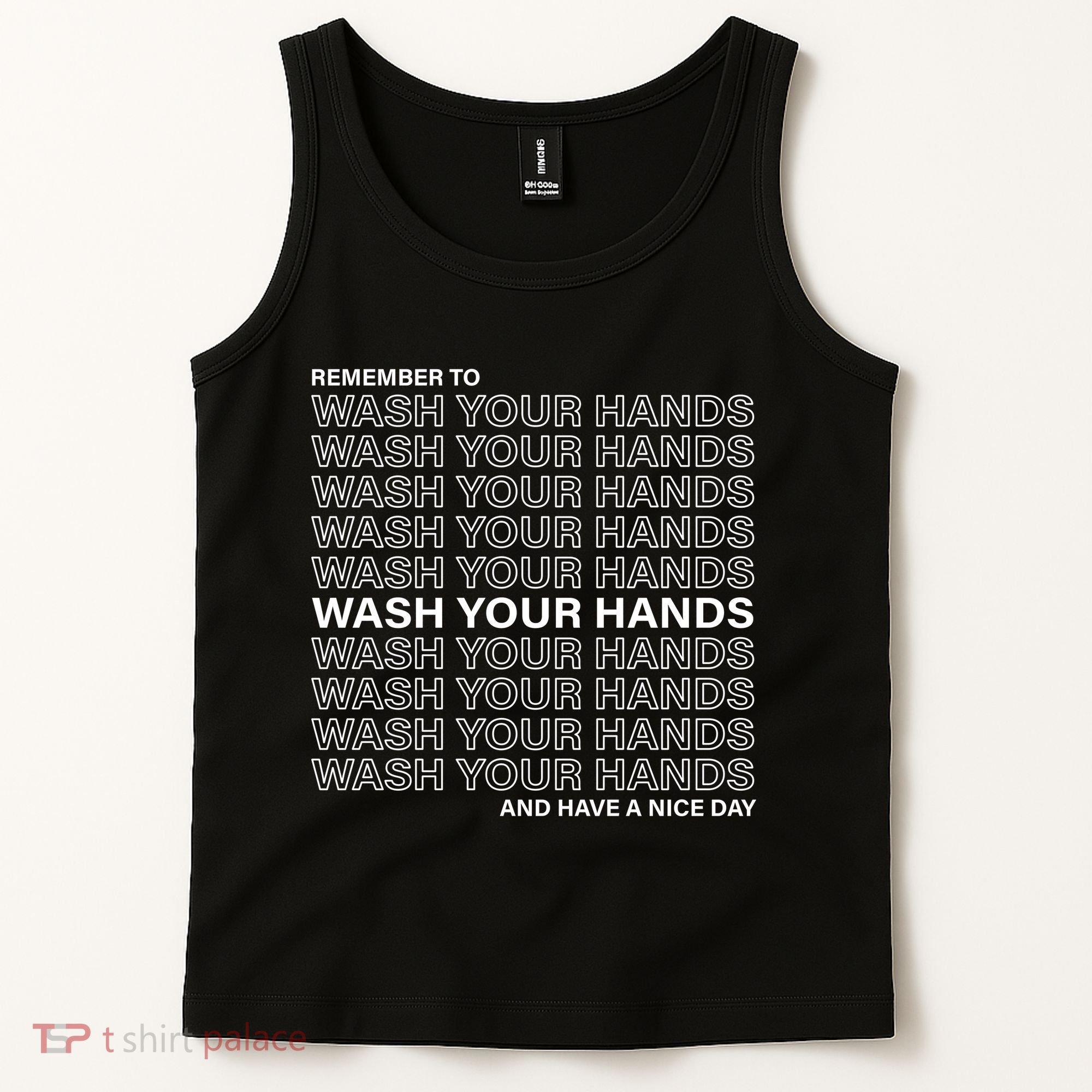 Remember To Wash Your Hand Have A Nice Day Tank Top