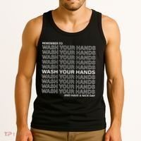 Remember To Wash Your Hand Have A Nice Day Tank Top thumb 3