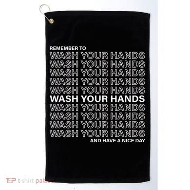 Remember To Wash Your Hand Have A Nice Day Golf Towel