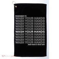 Remember To Wash Your Hand Have A Nice Day Golf Towel thumb 0