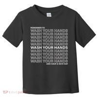 Remember To Wash Your Hand Have A Nice Day Toddler T-Shirt thumb 0