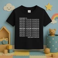 Remember To Wash Your Hand Have A Nice Day Toddler T-Shirt thumb 3