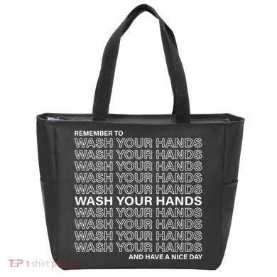Remember To Wash Your Hand Have A Nice Day Tote Bag