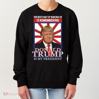 Remembering Donald Trump Is My President Women's Sweatshirt