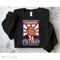 Remembering Donald Trump Is My President Sweatshirt thumb 2
