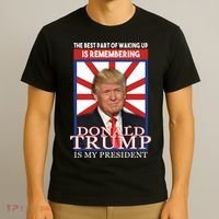 Remembering Donald Trump Is My President T-Shirt thumb 3