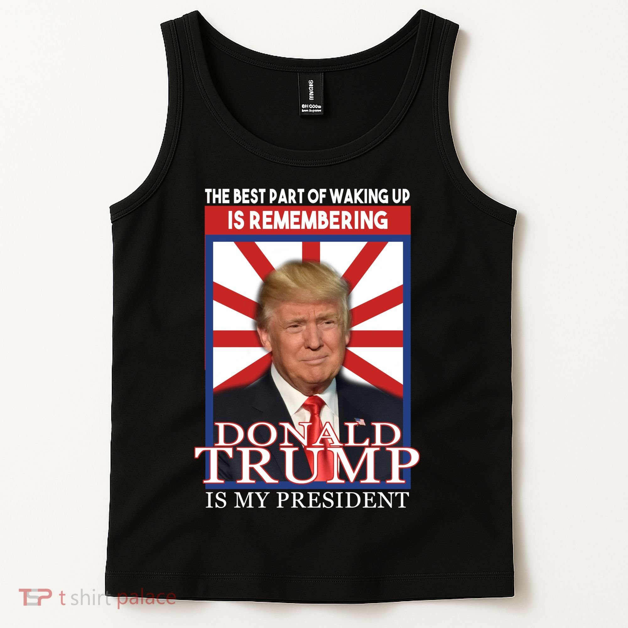 Remembering Donald Trump Is My President Tank Top