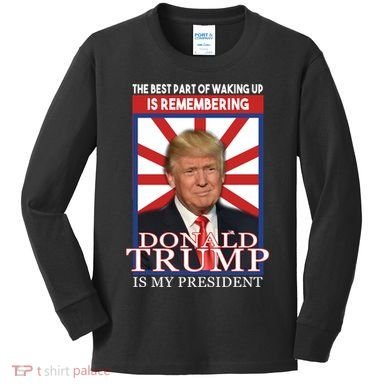 Remembering Donald Trump Is My President Kids Long Sleeve Shirt