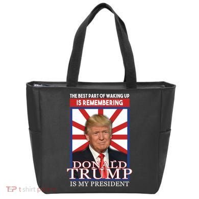 Remembering Donald Trump Is My President Tote Bag