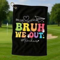 Retro End Of School Year Teacher Summer Bruh We Out Golf Towel thumb 1