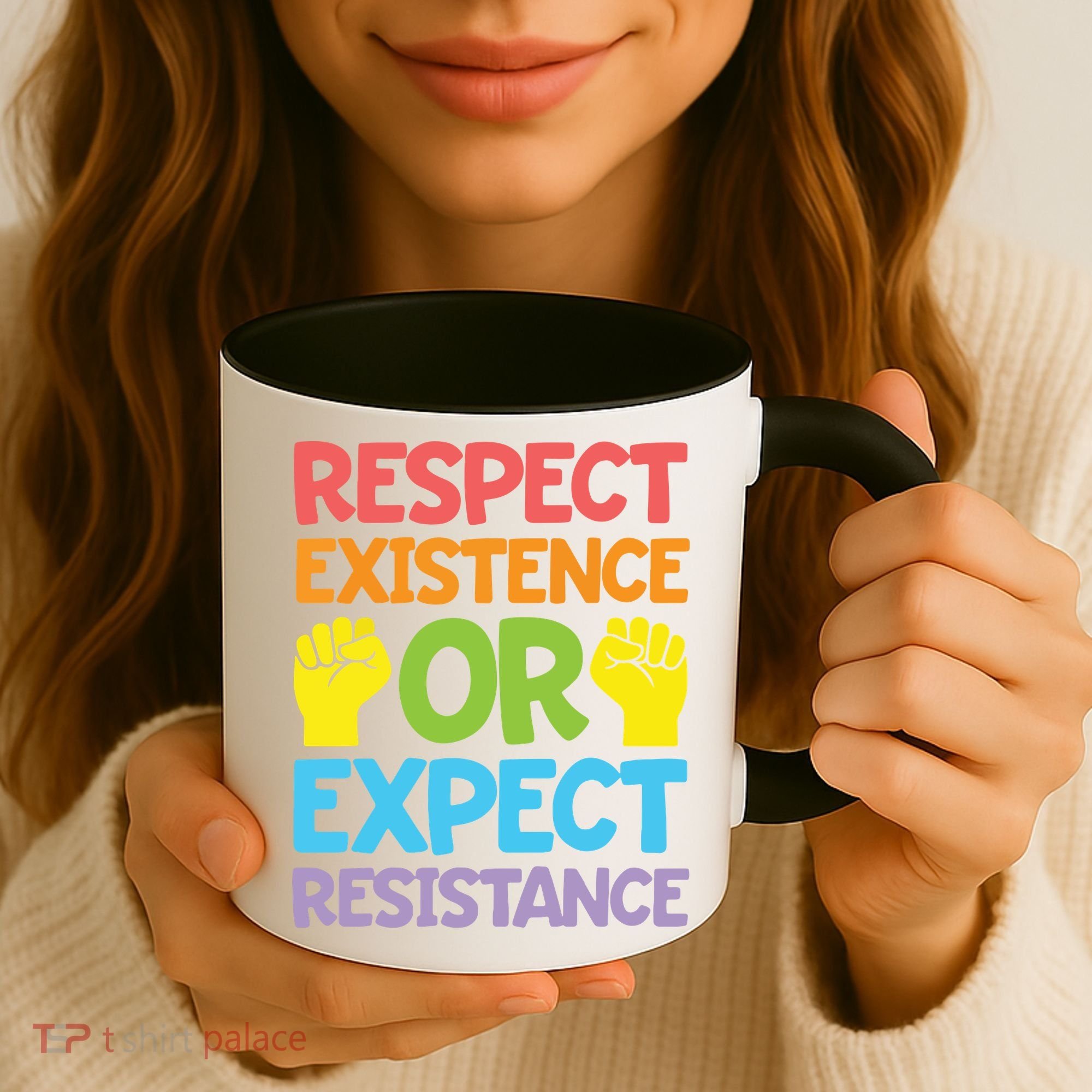 Respect Existence Or Expect Resistance Coffee Mug