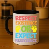 Respect Existence Or Expect Resistance Coffee Mug thumb 4