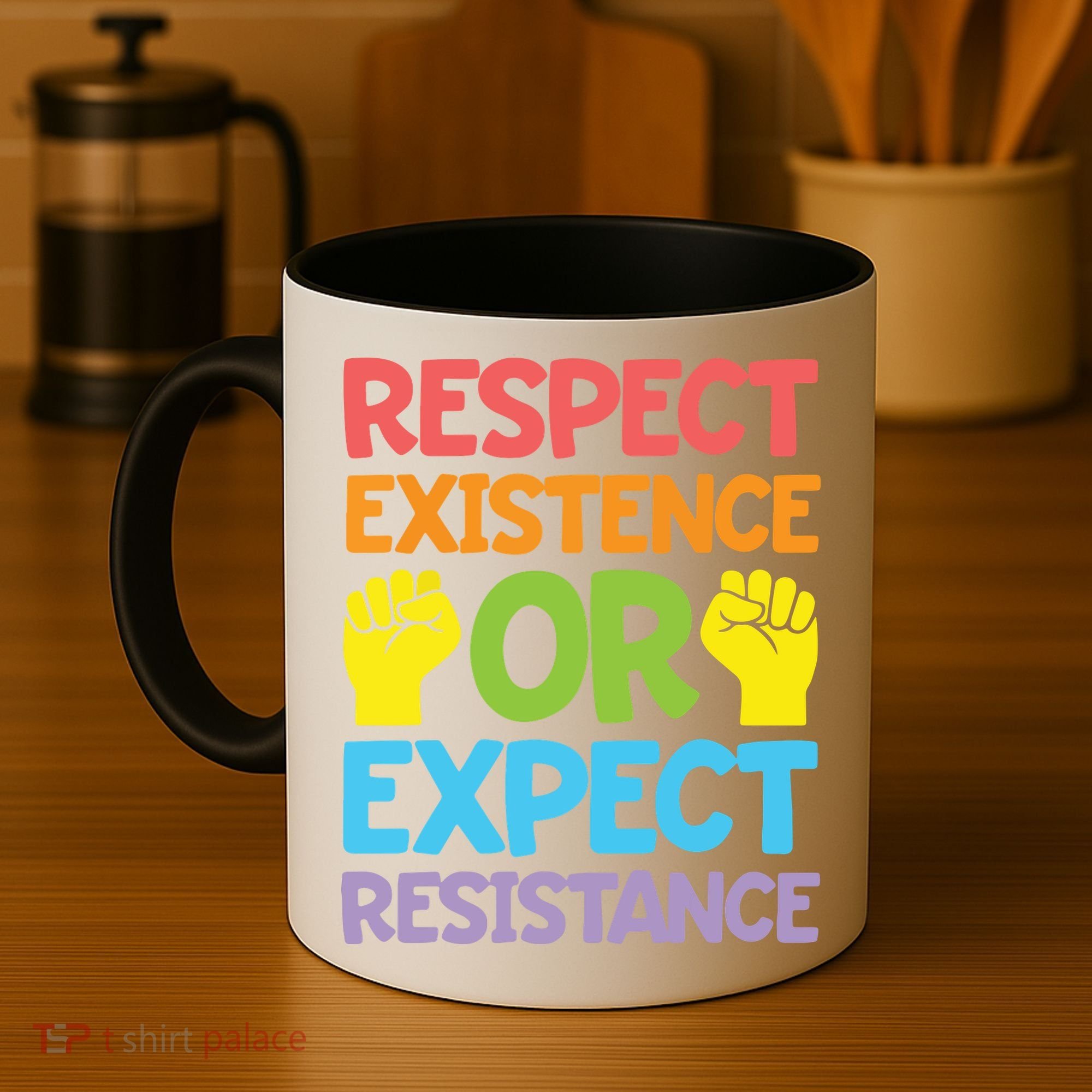 Respect Existence Or Expect Resistance Coffee Mug