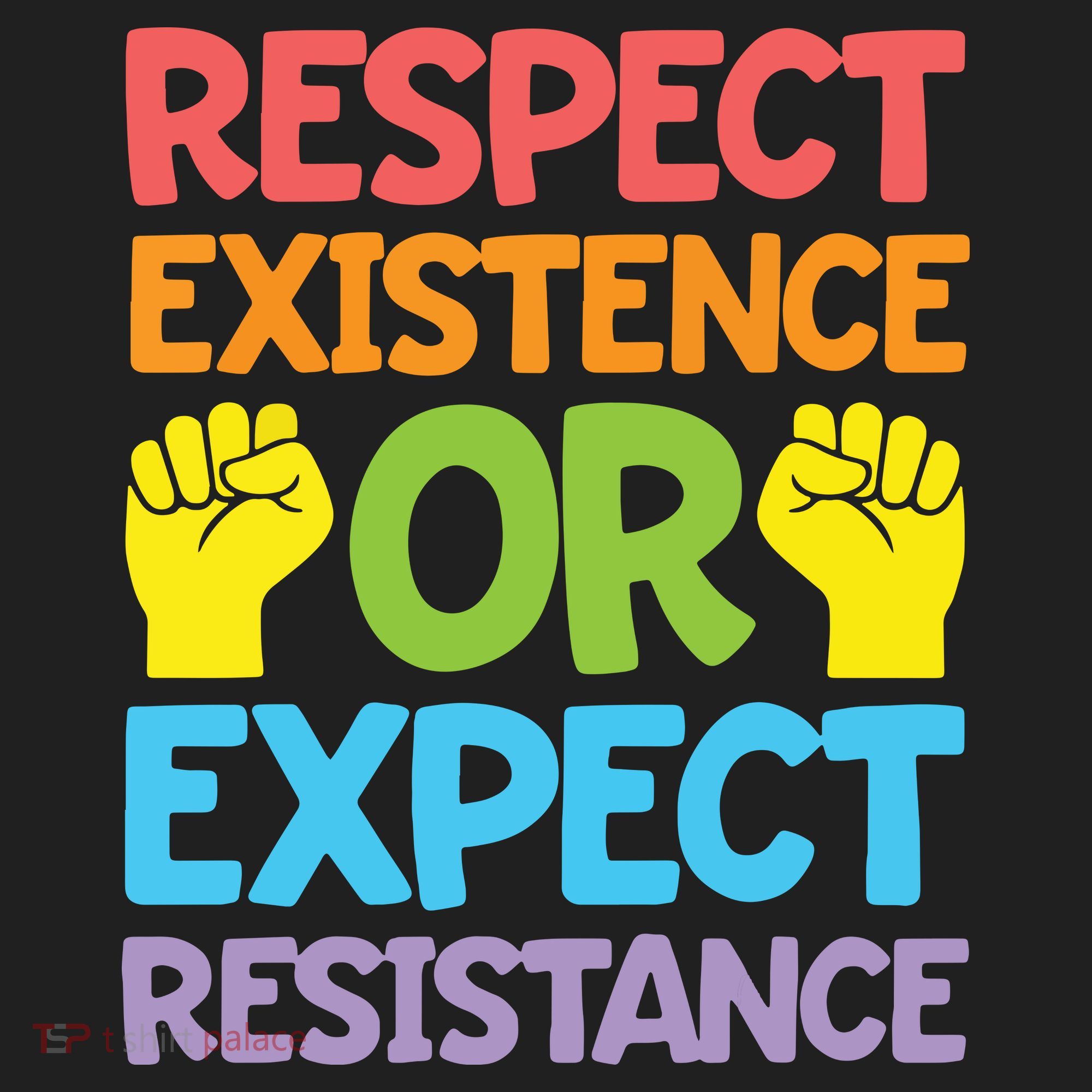 Respect Existence Or Expect Resistance Tumbler