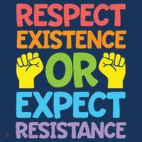 Respect Existence Or Expect Resistance Apron thumb 3
