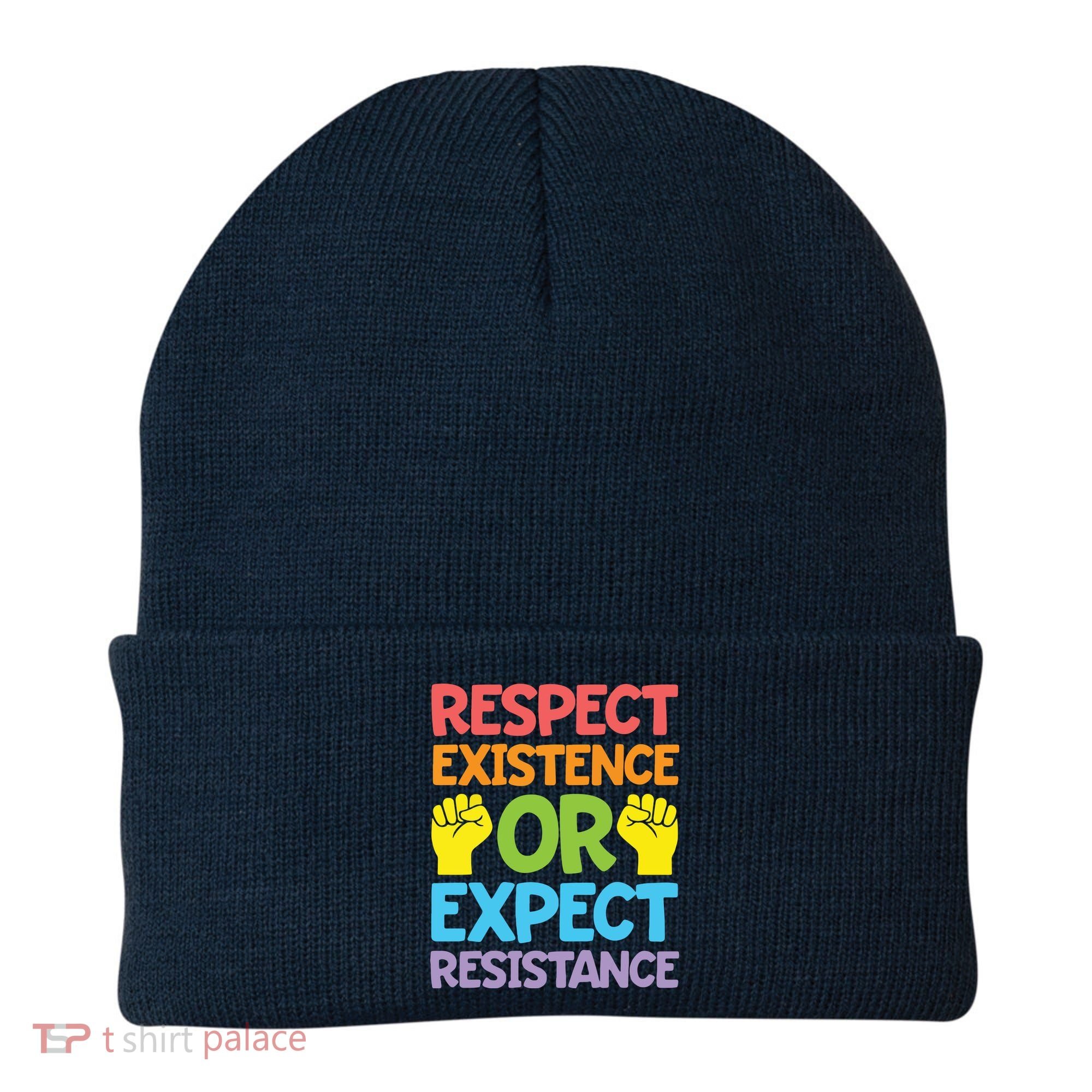 Respect Existence Or Expect Resistance Beanie