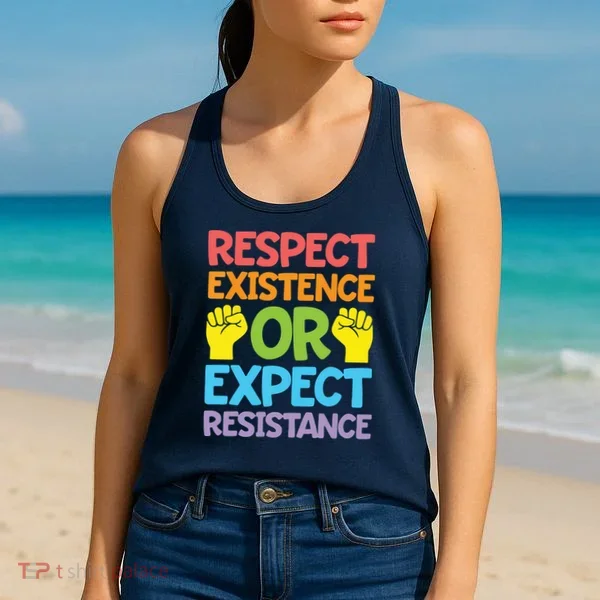 Respect Existence Or Expect Resistance Women's Tank Top