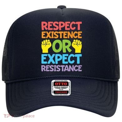 Respect Existence Or Expect Resistance Hat