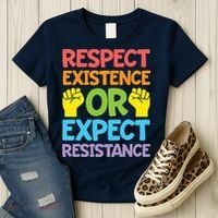 Respect Existence Or Expect Resistance Women's T-Shirt thumb 3
