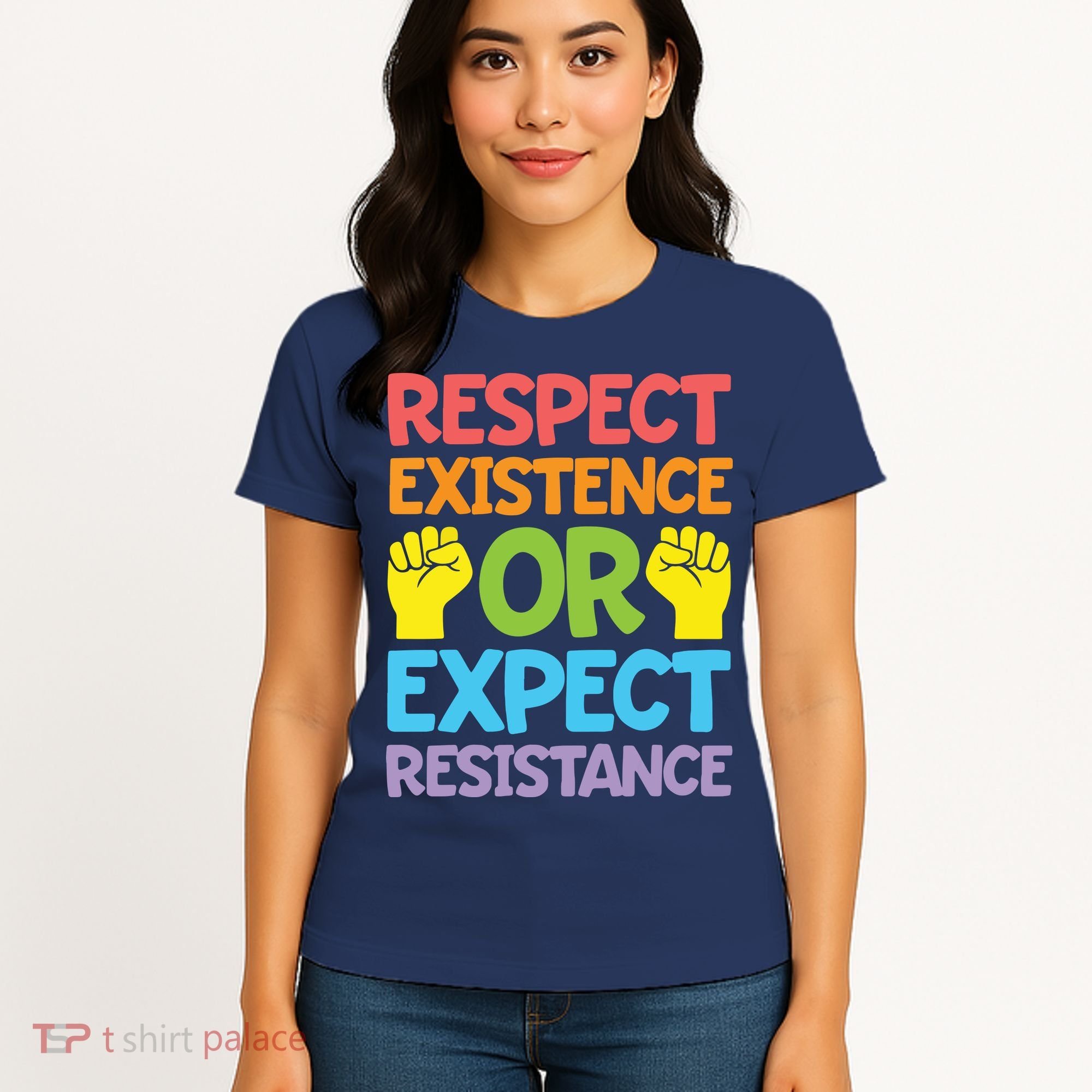 Respect Existence Or Expect Resistance Women's T-Shirt