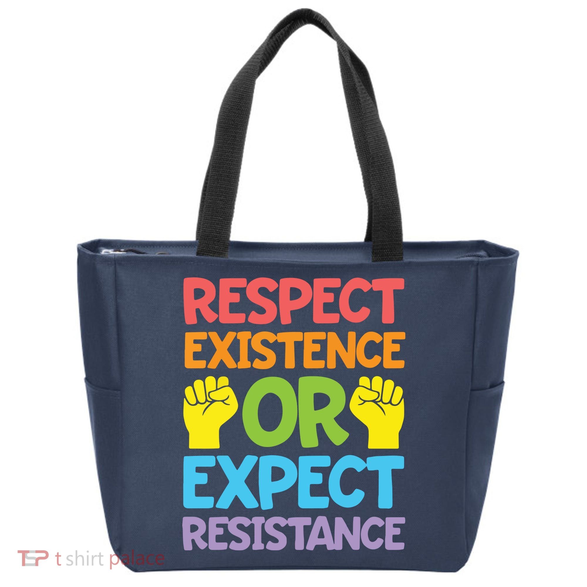 Respect Existence Or Expect Resistance Tote Bag