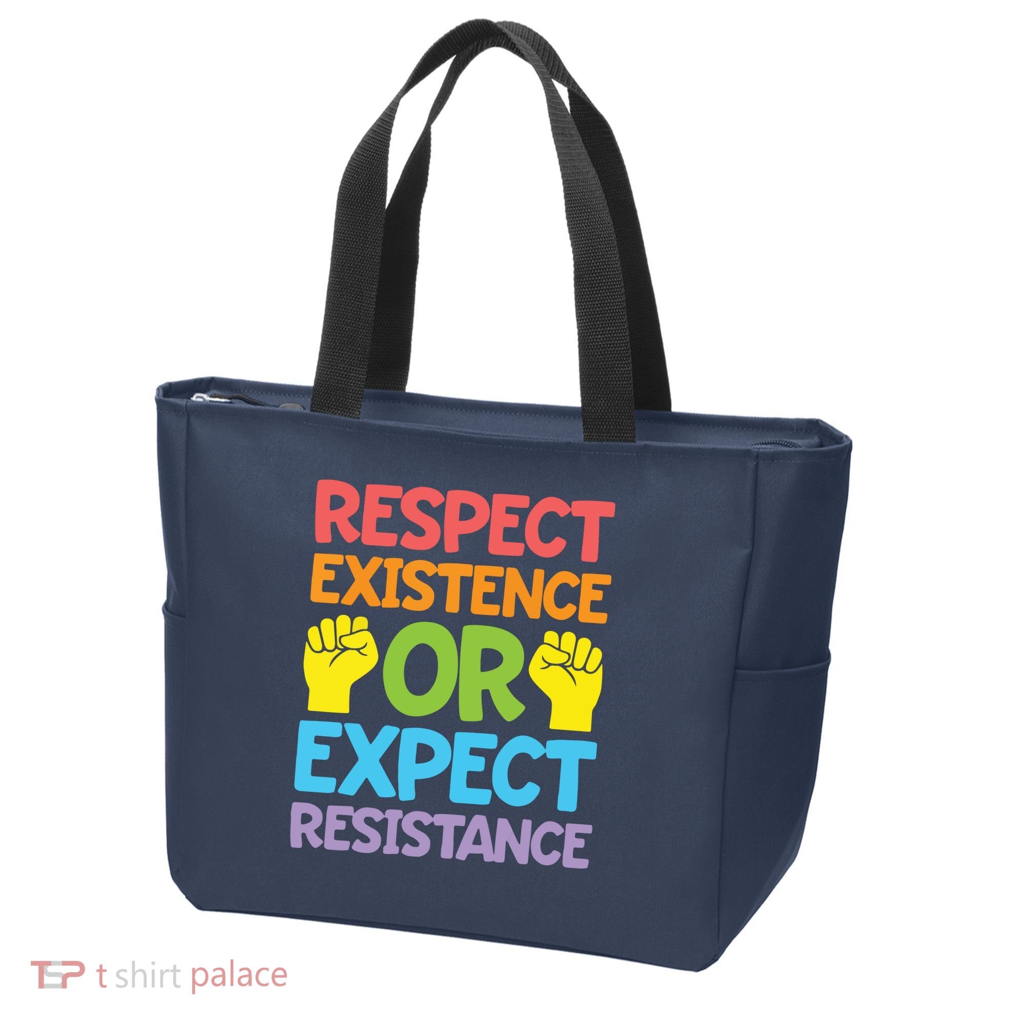 Respect Existence Or Expect Resistance Tote Bag