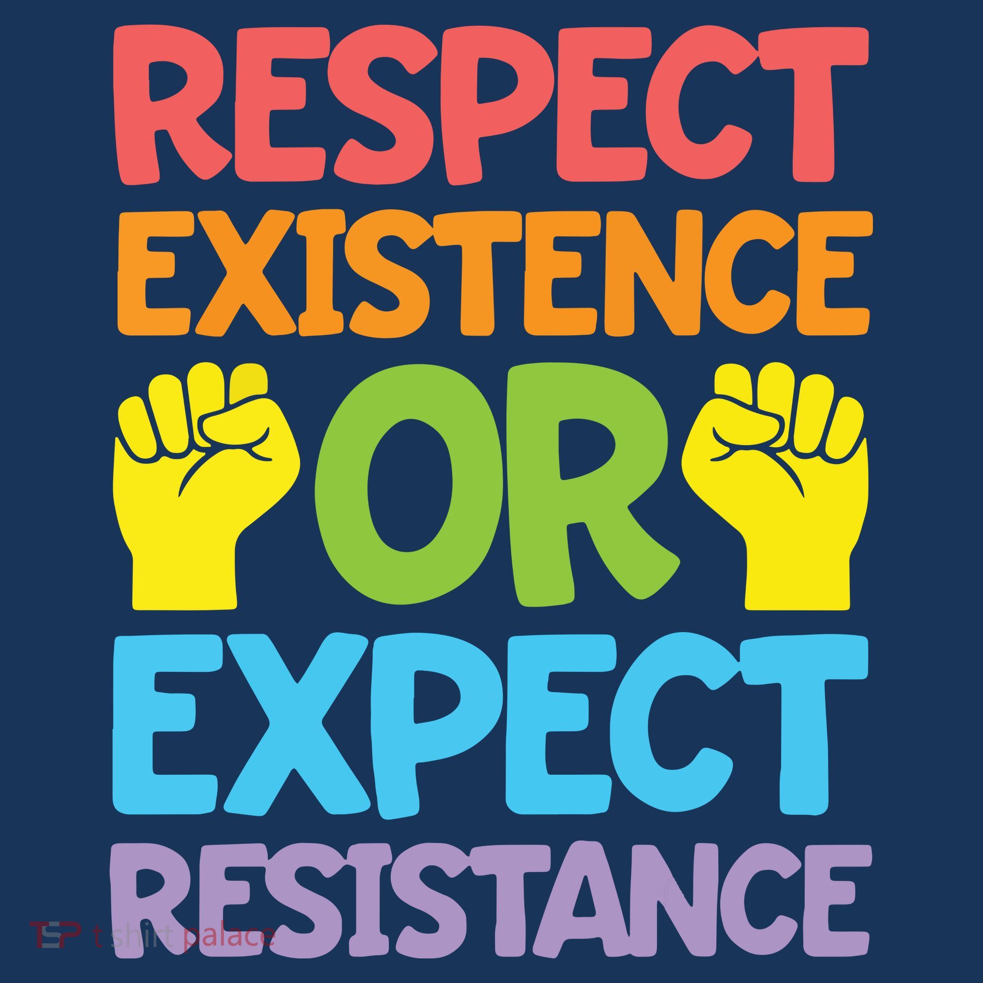 Respect Existence Or Expect Resistance Tote Bag