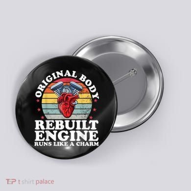Rebuilt Engine Open Heart Surgery Recovery Survivor Men Gift Button