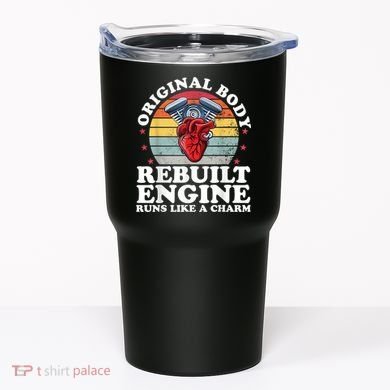 Rebuilt Engine Open Heart Surgery Recovery Survivor Men Gift Tumbler