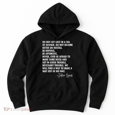 Rep John Lewis Quote RIP Tribute Hoodie