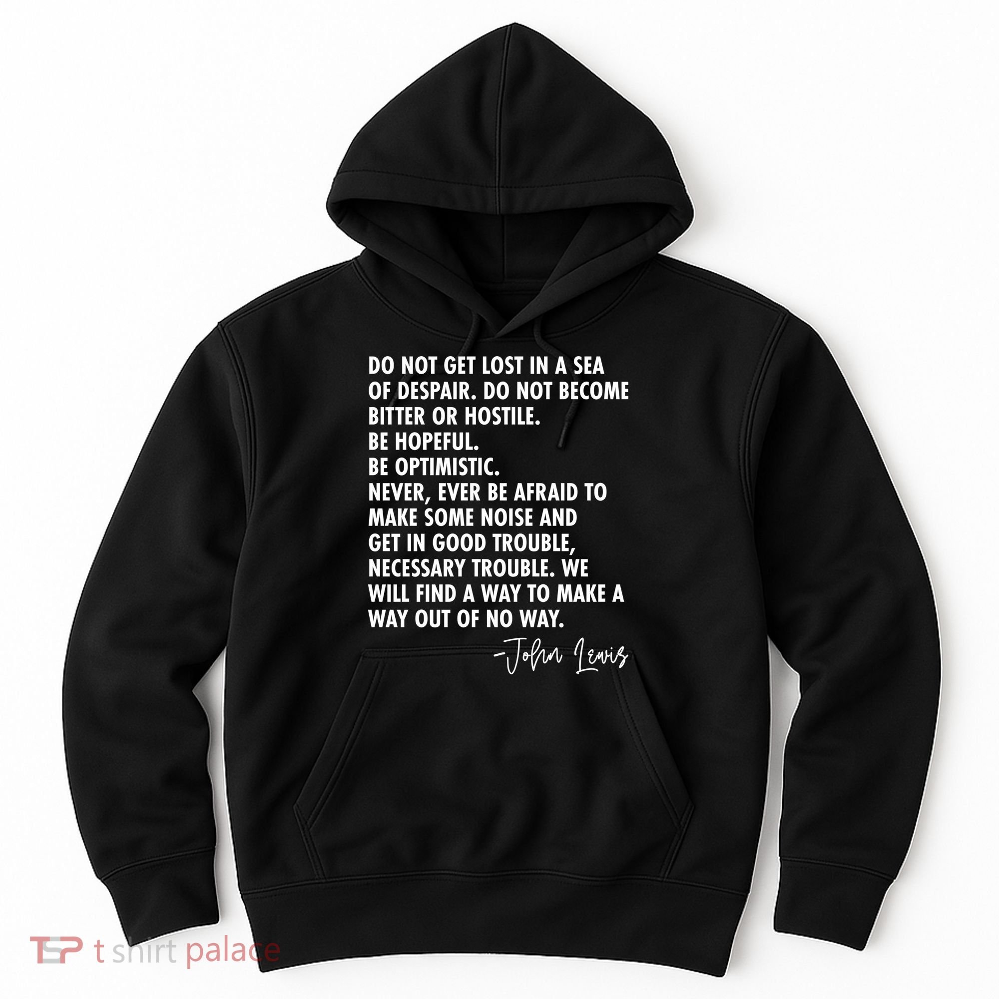 Rep John Lewis Quote RIP Tribute Hoodie