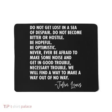 Rep John Lewis Quote RIP Tribute Mousepad