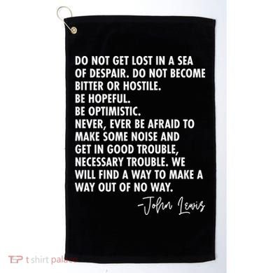 Rep John Lewis Quote RIP Tribute Golf Towel