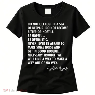 Rep John Lewis Quote RIP Tribute Women's T-Shirt