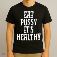 Rockstar Eat Pussy ItS Healthy T-Shirt thumb 3