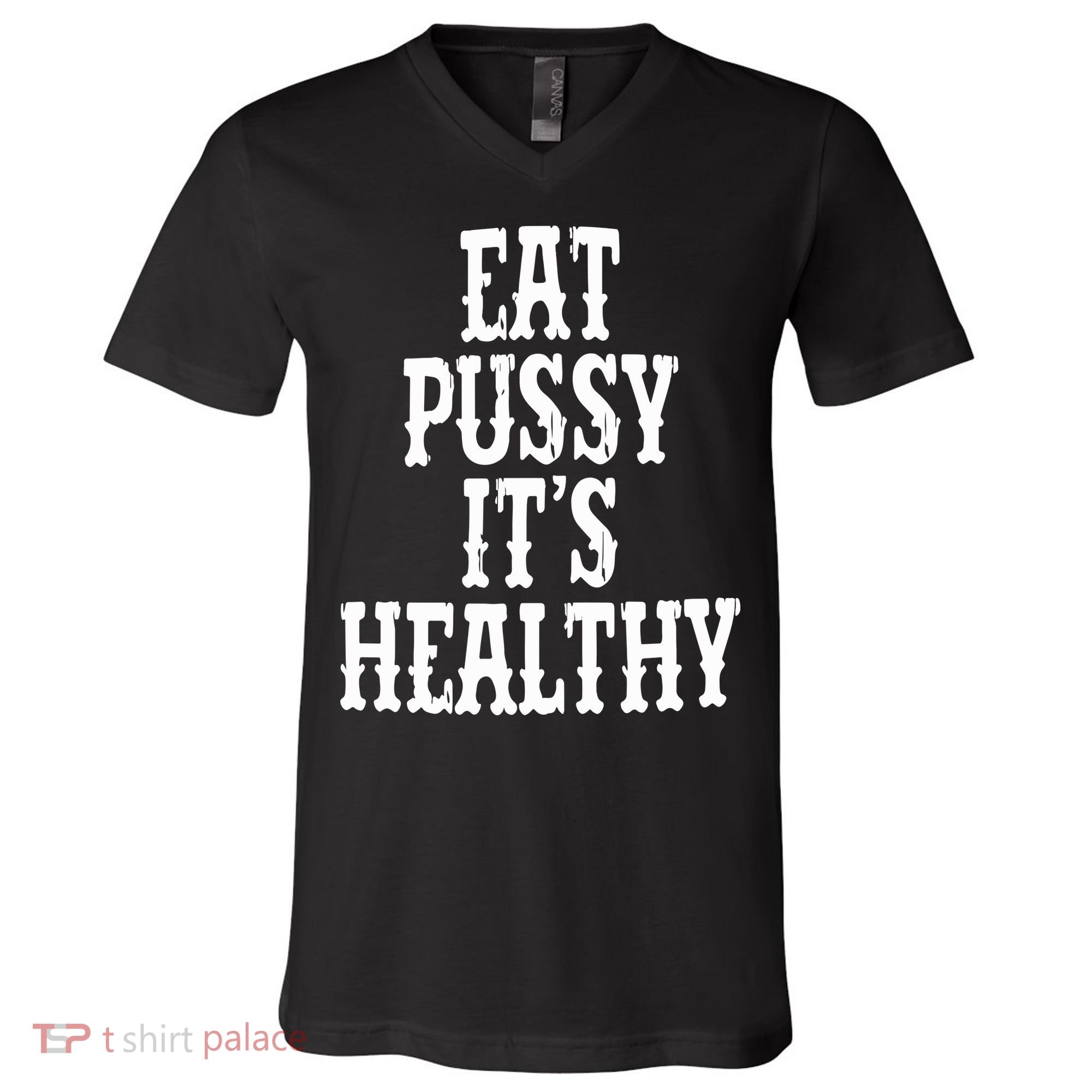 Rockstar Eat Pussy ItS Healthy V-Neck T-Shirt