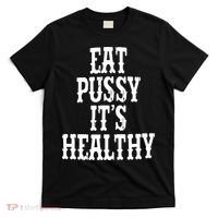 Rockstar Eat Pussy ItS Healthy T-Shirt thumb 0