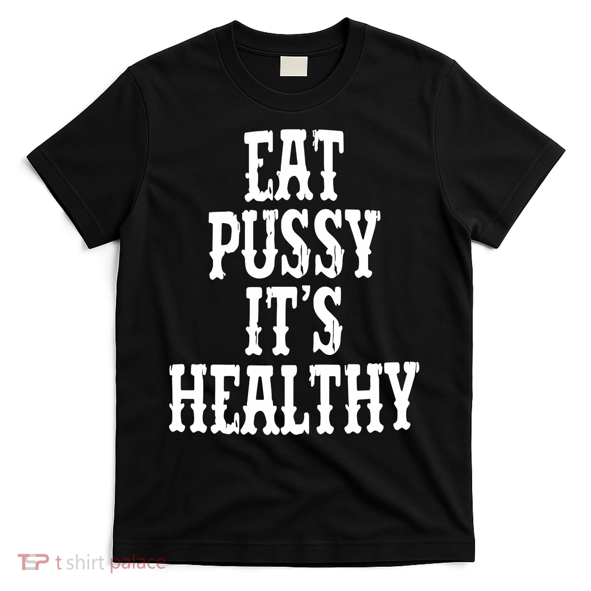 Rockstar Eat Pussy ItS Healthy T-Shirt