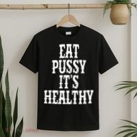 Rockstar Eat Pussy ItS Healthy T-Shirt thumb 2