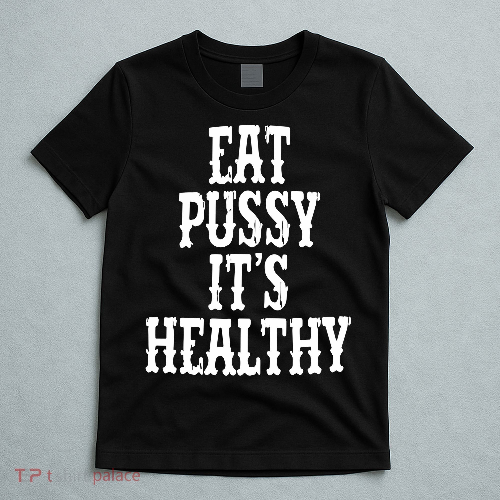 Rockstar Eat Pussy ItS Healthy T-Shirt