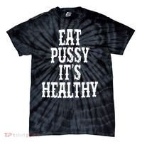 Rockstar Eat Pussy ItS Healthy Tie-Dye T-Shirt thumb 0