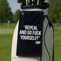 Repeal and Go Fuck Yourself GOP on Obama Care Golf Towel thumb 2