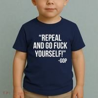 Repeal and Go Fuck Yourself GOP on Obama Care Toddler T-Shirt thumb 2