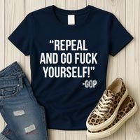 Repeal and Go Fuck Yourself GOP on Obama Care Women's T-Shirt thumb 3