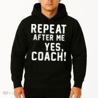 Repeat After Me Yes Coach Hoodie thumb 2