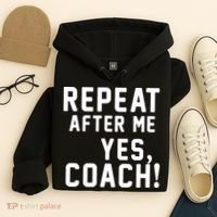 Repeat after me, YES COACH Hoodie thumb 4