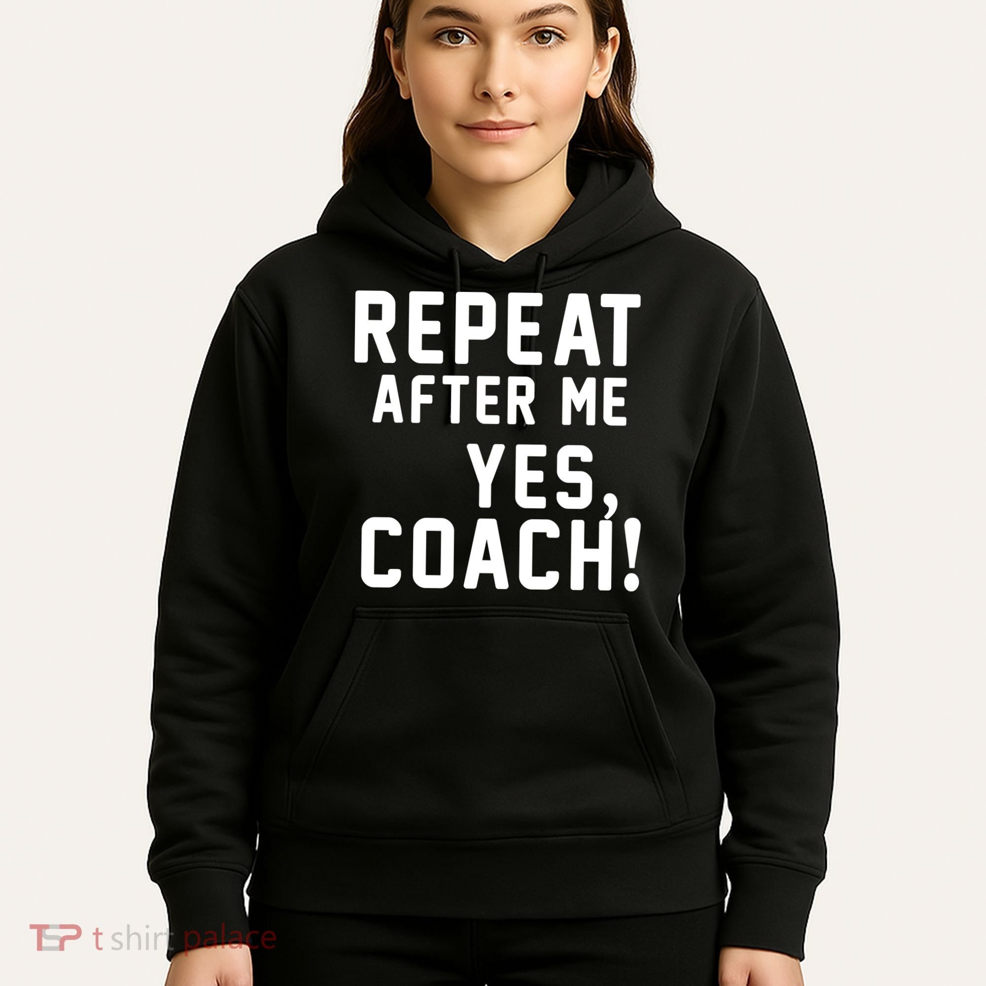 Repeat After Me Yes Coach Hoodie
